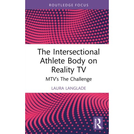 The Intersectional Athlete Body on Reality TV: MTV’s The Challenge