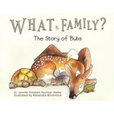 What Is Family?: The Story of Bubs