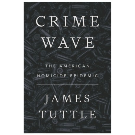 Crime Wave: The American Homicide Epidemic