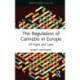 The Regulation of Cannabis in Europe: Of Highs and Laws