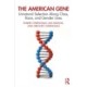 The American Gene: Unnatural Selection Along Class, Race, and Gender Lines