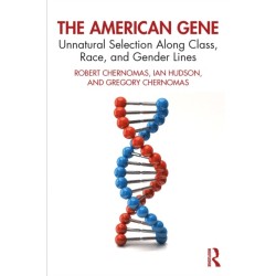 The American Gene: Unnatural Selection Along Class, Race, and Gender Lines