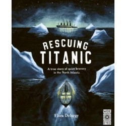 Rescuing Titanic: A true story of quiet bravery in the North Atlantic