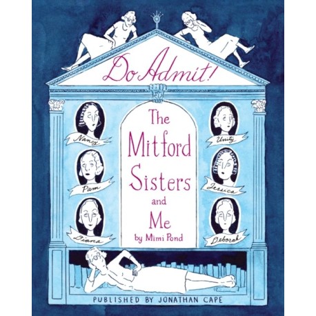 Do Admit: The Mitford Sisters and Me