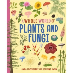 A Whole World of...: Plants and Fungi
