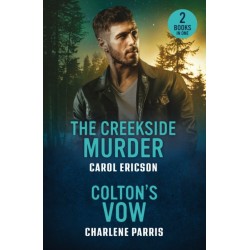 The Creekside Murder / Colton's Vow: The Creekside Murder (Pacific Northwest Forensics) / Colton's Vow (the Coltons of Arizona)