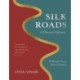 The Silk Roads: A Flavour Odyssey with Recipes from Baku to Beijing
