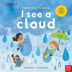 University of Cambridge: Teeny Tiny Science: I See a Cloud: A book about the water cycle
