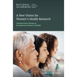 A A New Vision for Women's Health Research: Transformative Change at the National Institutes of Health