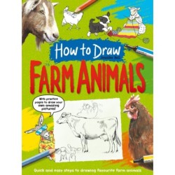 How To Draw: Farm Animals: Quick and easy steps to drawing your favourite farm animals