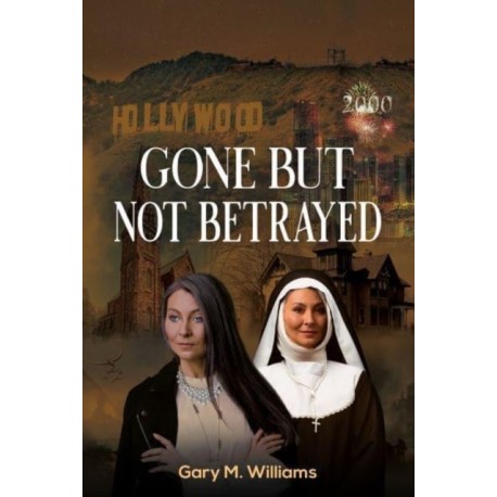 Gone But Not Betrayed