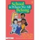 School is Where We All Belong: A Story About Building a Sense of Belonging Outside of Home