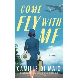 Come Fly with Me: A Novel
