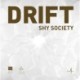 DRIFT: Shy Society