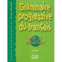 Grammaire progressive du francais pour les adolescents - Niveau debutant