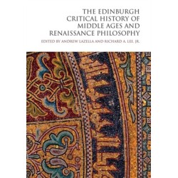 The Edinburgh Critical History of Middle Ages and Renaissance Philosophy