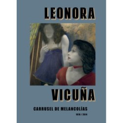Leonora Vicuna: Carrusel de Melancolias