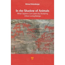 In the Shadow of Animals: What Sapiens Can Learn by Studying Other Living Beings