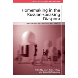 Homemaking in the Russian-speaking Diaspora: Material Culture, Language and Identity