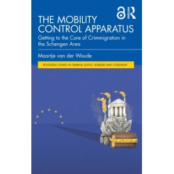 The Mobility Control Apparatus: Getting to the Core of Crimmigration in the Schengen Area