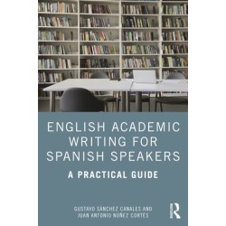 English Academic Writing for Spanish Speakers: A Practical Guide