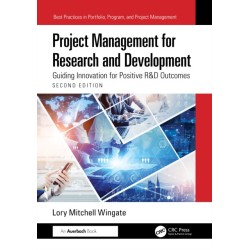 Project Management for Research and Development: Guiding Innovation for Positive R&D Outcomes