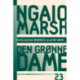 Ngaio Marsh 23 - Den grønne dame