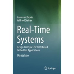 Real-Time Systems: Design Principles for Distributed Embedded Applications