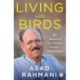 Living With Birds: The Memoir of One of India’s Greatest Ornithologists