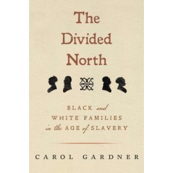 The Divided North: Black and White Families in the Age of Slavery