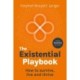 The Existential Playbook: How to survive, live and thrive