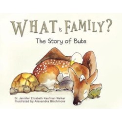 What Is Family?: The Story of Bubs