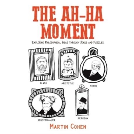 The Ah-Ha Moment: Exploring Philosophical Ideas through Jokes and Puzzles