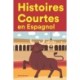 Histoires Courtes en Espagnol: Apprendre l'Espagnol facilement en lisant des histoires courtes