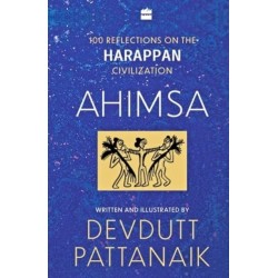 Ahimsa: 100 Reflections on Harappan Civilization