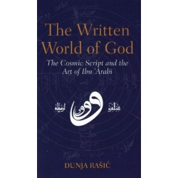 The Written World of God: The Cosmic Script and the Art of Ibn 'Arabi