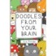 Doodles From Your Brain: Just Doodle