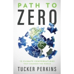 Path to Zero: 12 Climate Conversations That Changed the World