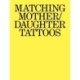 Matching Mother/Daughter Tattoos