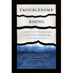 Troublesome Rising: A Thousand-Year Flood in Eastern Kentucky