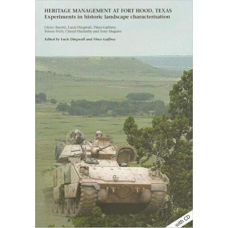 Heritage Management at Fort Hood, Texas: experiments in historic landscape characterisation