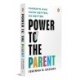 Power to the Parent: Parents Who Know Better, Do Better