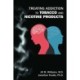 Treating Addiction to Tobacco and Nicotine Products