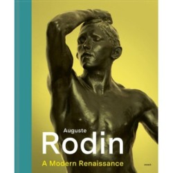 Auguste Rodin: A Modern Renaissance