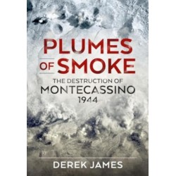 Plumes of Smoke: The Destruction of Montecassino 1944