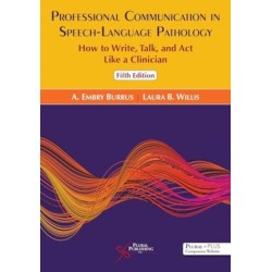 Professional Communication in Speech-Language Pathology: How to Write, Talk, and ACT Like a Clinician