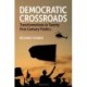 Democratic Crossroads: Transformations in Twenty First-Century Politics