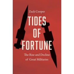 Tides of Fortune: The Rise and Decline of Great Militaries