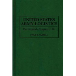 United States Army Logistics: The Normandy Campaign, 1944