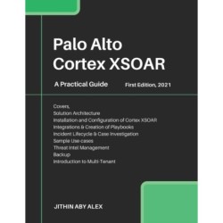 Palo Alto Cortex XSOAR: A Practical Guide